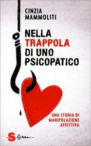 Cinzia Mammoliti: Le conseguenze psico fisiche di rapporti prolungati con manipolatori
